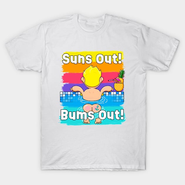 Sun out! Bums out! T-Shirt by LoveBurty